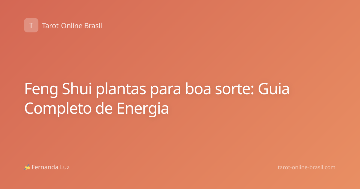 Feng Shui plantas para boa sorte: Guia Completo de Energia