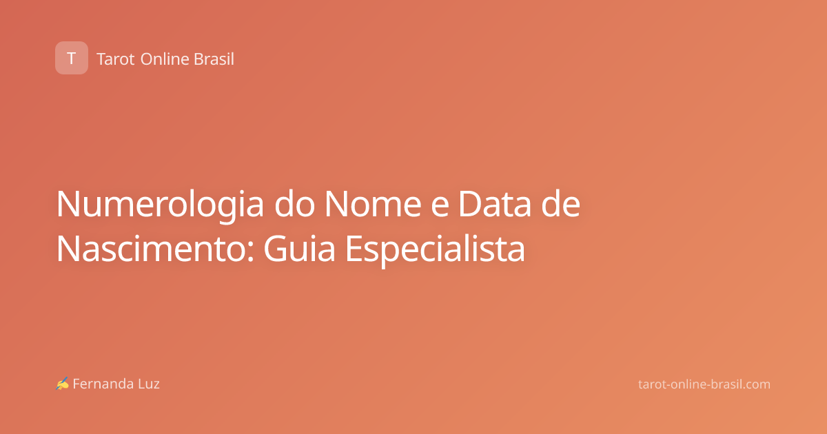 Numerologia do Nome e Data de Nascimento: Guia Especialista